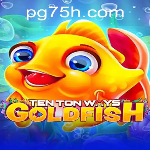 Descubra TenTonWaysGoldfish: O Novo Fenômeno dos Jogos Online